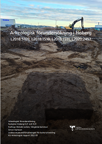 Arkeologisk rapport: Arkeologisk förundersökning i Hoberg