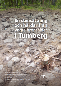 Arkeologisk rapport: En stensättning och härdar från yngre bronsålder i Tumberg